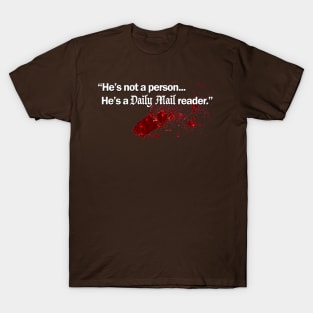 He's Not a Person... T-Shirt